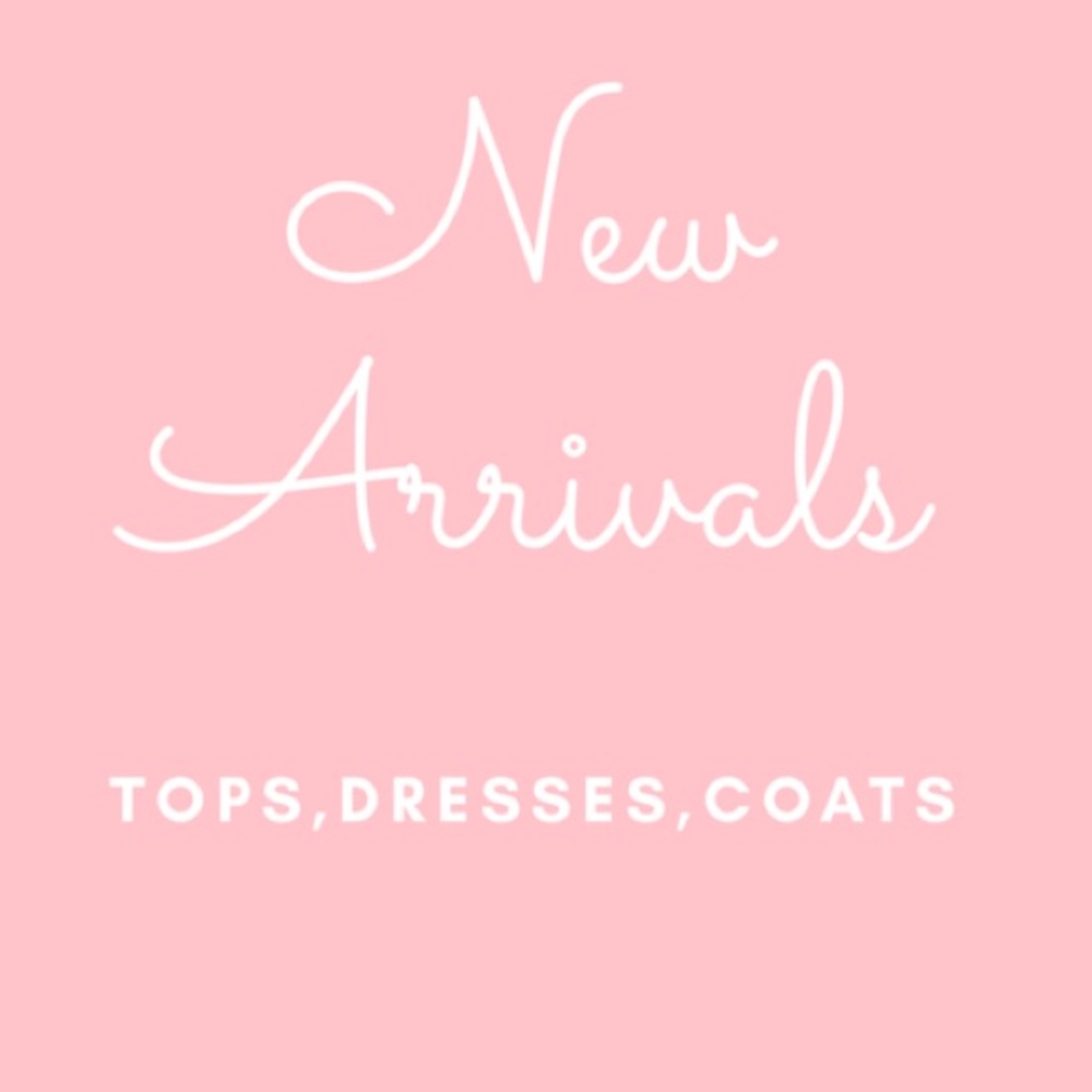 MANY NEW ARRIVALS!